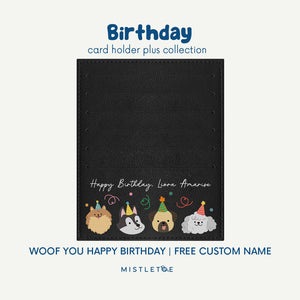 Woof You Happy Birthday - Card Holder Plus